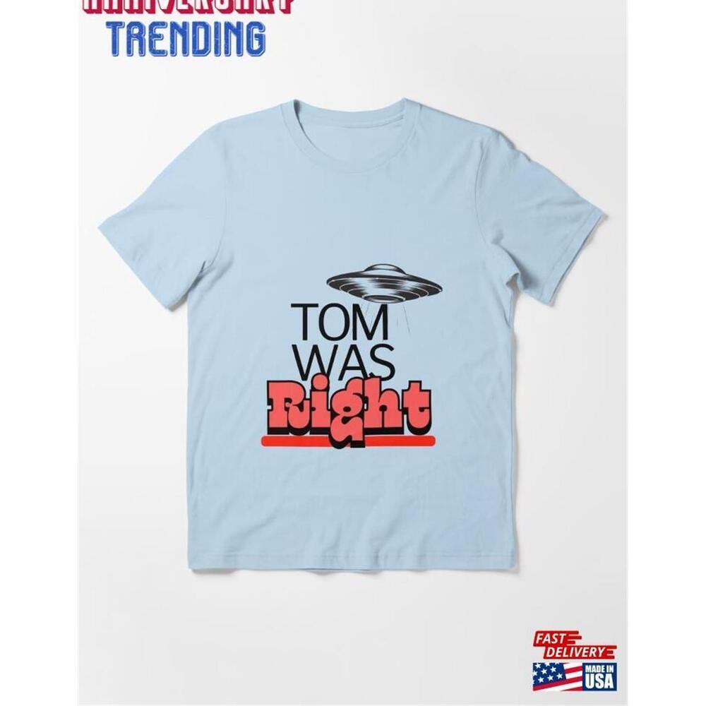 Tom Was Right Alien Essential Tshirt Unisex
